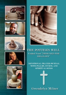 Couverture_The Potter's Will - A Yielded Vessel Designed for His Glory