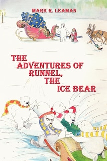 Front cover_The Adventures Of Runnel, The Ice Bear