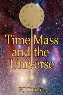Front cover_Time Mass and the Universe