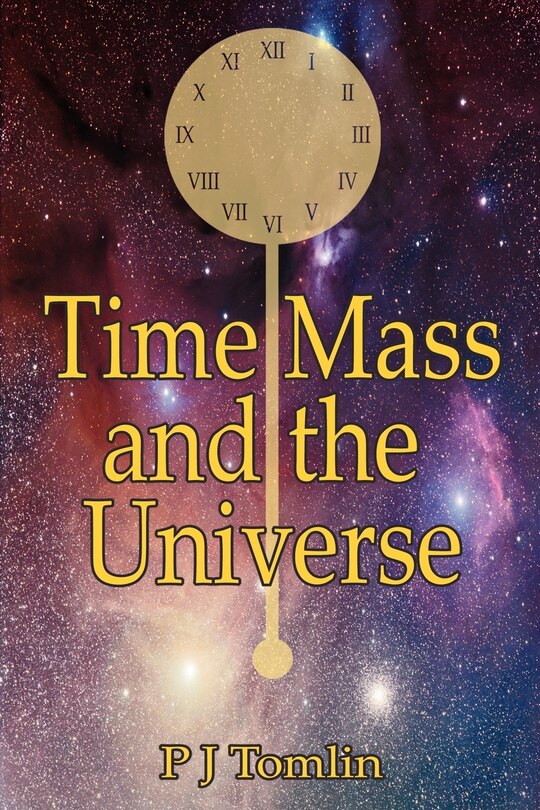Front cover_Time Mass and the Universe