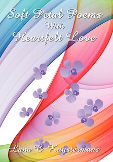 Couverture_Soft Petal Poems With Heartfelt Love