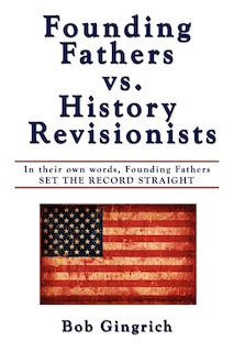 Front cover_Founding Fathers vs. History Revisionists