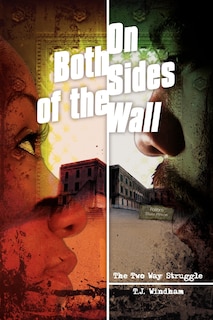 On Both Sides of the Wall: The Two Way Struggle