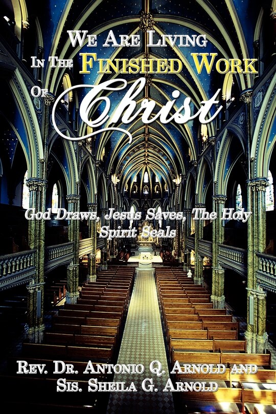 Front cover_We Are Living In The Finished Work Of Christ