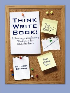 Think Write Book: A Sentence Combining Workbook for ELL Students (Student Edition)
