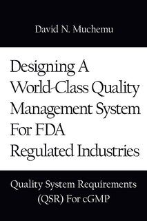 Front cover_Designing A World-Class Quality Management System For FDA Regulated Industries