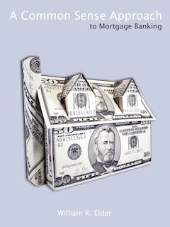 Couverture_A Common Sense Approach to Mortgage Banking