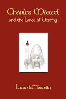 Couverture_Charles Martel and the Lance of Destiny