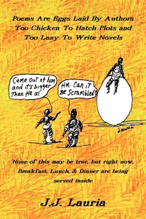 Front cover_Poems Are Eggs Laid By Authors Too Chicken To Hatch Plots and Too Lazy To Write Novels