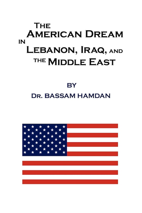 Front cover_The American Dream in Lebanon, Iraq, and the Middle East