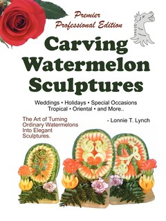 Front cover_Carving Watermelon Sculptures