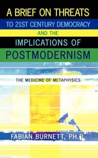 Couverture_A Brief On Threats To 21st Century Democracy and The Implications of Postmodernism