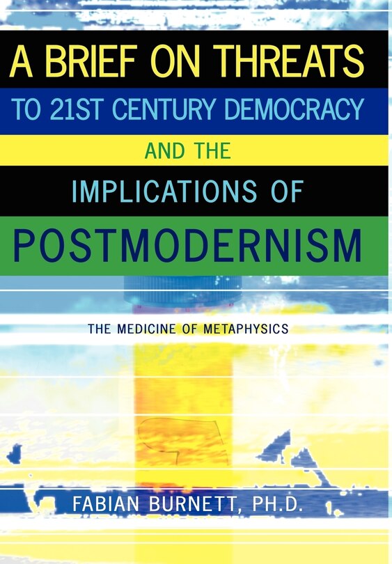 Front cover_A Brief On Threats To 21st Century Democracy and The Implications of Postmodernism