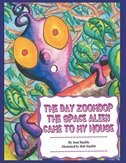 The Day Zoombop the Space Alien Came to My House