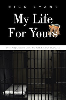 My Life For Yours: Never Judge A Person Unless You Walk A Mile In Their Shoes