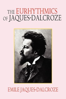 The Eurhythmics Of Jaques-dalcroze