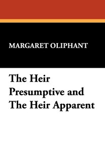 Front cover_The Heir Presumptive And The Heir Apparent