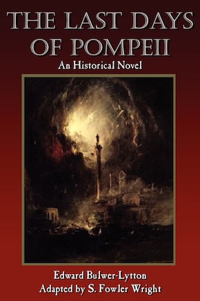 The Last Days Of Pompeii: An Historical Novel