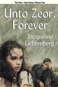 Unto Zeor, Forever: Sime~gen, Book Two by Jacqueline Lichtenberg