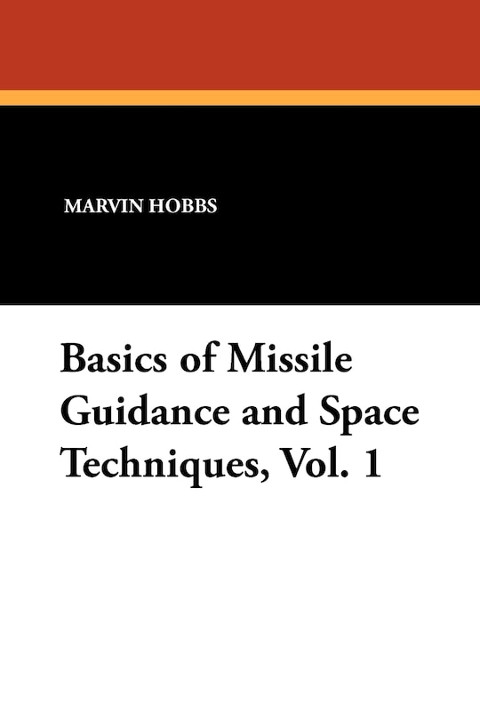 Couverture_Basics of Missile Guidance and Space Techniques, Vol. 1
