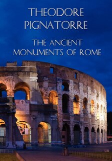 Front cover_The Ancient Monuments Of Rome