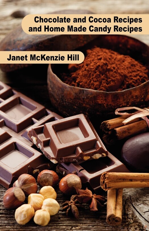 Front cover_Chocolate And Cocoa Recipes And Home Made Candy Recipes