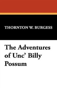 The Adventures Of Unc' Billy Possum