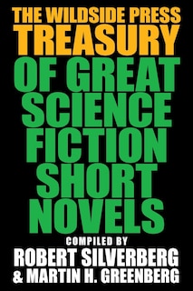 The Wildside Press Treasury of Great Science Fiction Short Novels