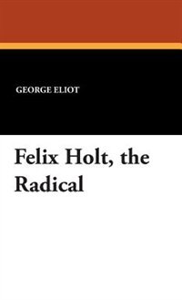 Felix Holt, The Radical