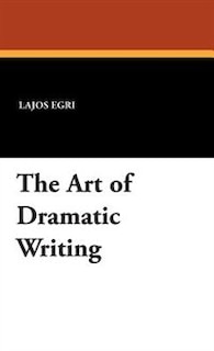 Front cover_The Art Of Dramatic Writing