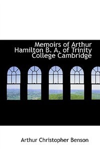 Memoirs of Arthur Hamilton  B. A. of Trinity College  Cambridge