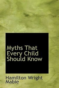 Couverture_Myths That Every Child Should Know