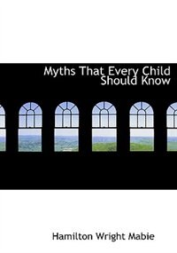 Couverture_Myths That Every Child Should Know