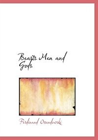 Beasts, Men and Gods