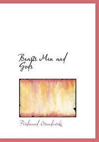 Beasts, Men and Gods