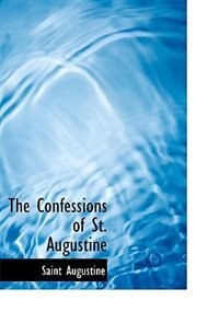 The Confessions of St. Augustine