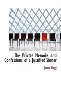 The Private Memoirs and Confessions of a Justified Sinner
