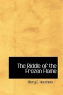 The Riddle of the Frozen Flame