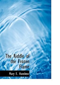 The Riddle of the Frozen Flame (Large Print Edition)