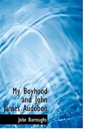 Couverture_My Boyhood and John James Audobon
