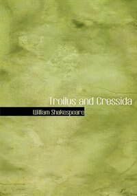 Troilus and Cressida (Large Print Edition)