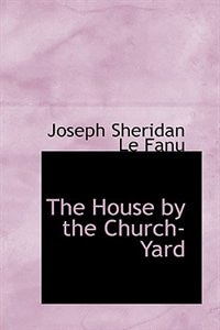 Front cover_The House by the Church-Yard