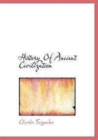 History Of Ancient Civilization (Large Print Edition)