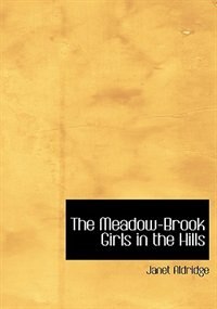 Front cover_The Meadow-Brook Girls in the Hills (Large Print Edition)