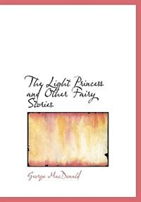 Front cover_The Light Princess and Other Fairy Stories