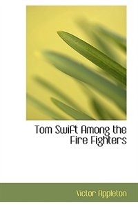 Couverture_Tom Swift Among the Fire Fighters