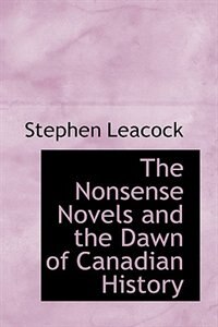 Front cover_The Nonsense Novels and the Dawn of Canadian History