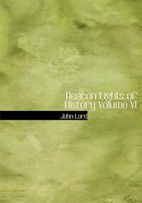 Front cover_Beacon Lights of History  Volume VI (Large Print Edition)