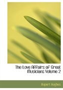 Front cover_The Love Affairs of Great Musicians  Volume 2 (Large Print Edition)