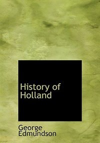 Front cover_History of Holland (Large Print Edition)